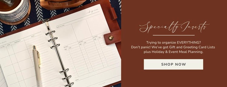 Specialty Inserts. Trying to organize everything? Don't panic? We've got Gift and Greeting Card Lists plus Holiday and Event Meal Planning. Shop Now.